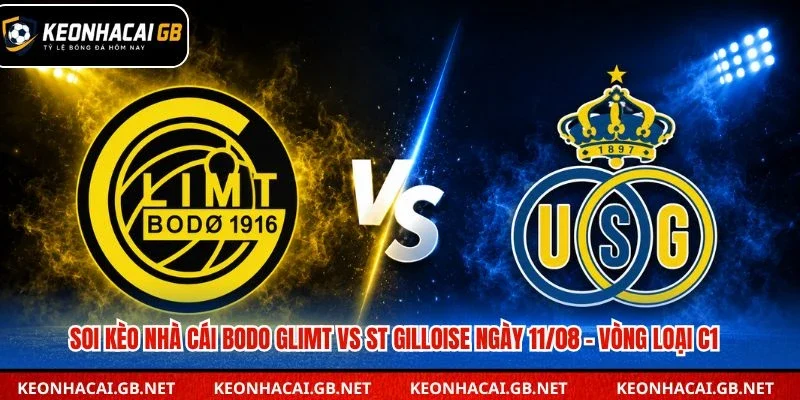 Soi Kèo Nhà Cái Bodo Glimt Vs St Gilloise Lúc 23H00 Ngày 11/08 – Vòng Loại C1
